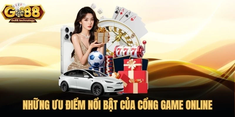 Những ưu điểm nổi bật của cổng game online